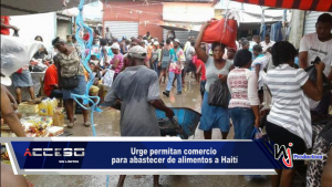 Urge permitan comercio para abastecer de alimentos a Haití