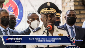 HAITI: Nuevo director policial promete combatir la inseguridad