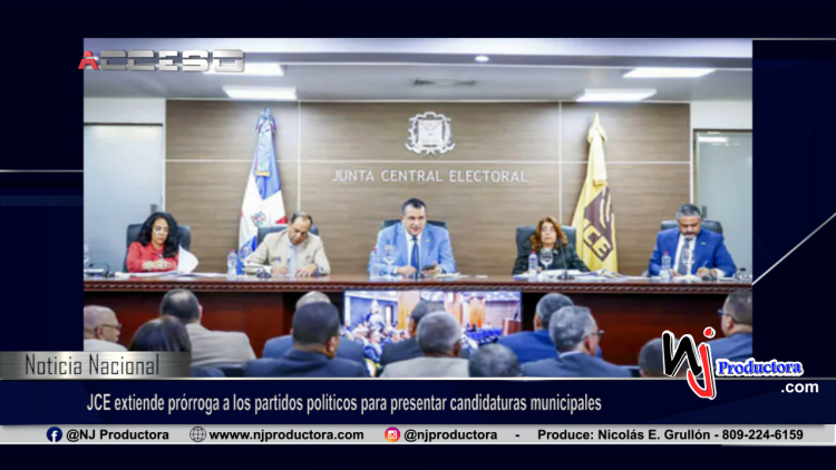 JCE extiende prórroga a los partidos políticos para presentar candidaturas municipales