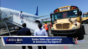 Estados Unidos sigue repatriación de dominicanos; hoy llegarán 57