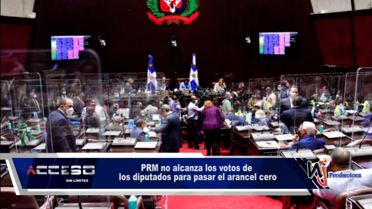 PRM no alcanza los votos de los diputados para pasar el arancel cero