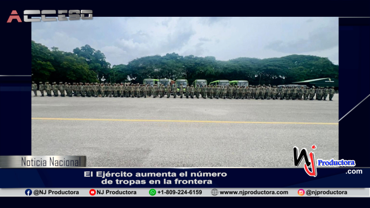 El Ejército aumenta el número de tropas en la frontera