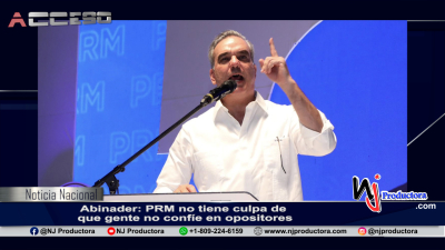 Abinader: PRM no tiene culpa de que gente no confíe en opositores