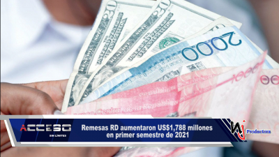 Remesas RD aumentaron US$1,788 millones en primer semestre de 2021