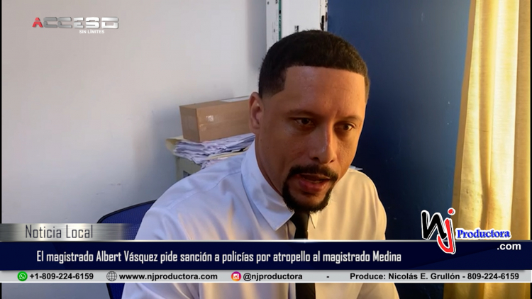 El magistrado Albert Vásquez pide sanción a policías por atropello al magistrado Medina en Barahona