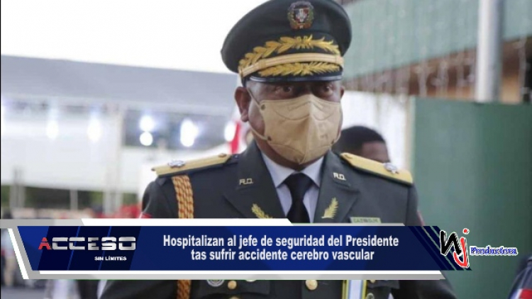 Hospitalizan al jefe de seguridad del Presidente tras sufrir accidente cerebro vascular