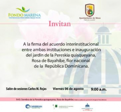 Invitación del acuerdo interinstitucional entre el Fondo MARENA y ayuntamiento de Moca e inauguración del jardín de la Rosa de Bayahibe