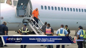 Estados Unidos deporta a 44 dominicanos tras cumplir condenas