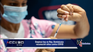 Empieza hoy en Rep. Dominicana vacunación niños contra COVID