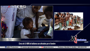 Cerca de 5.4 MM de haitianos son afectados por el hambre