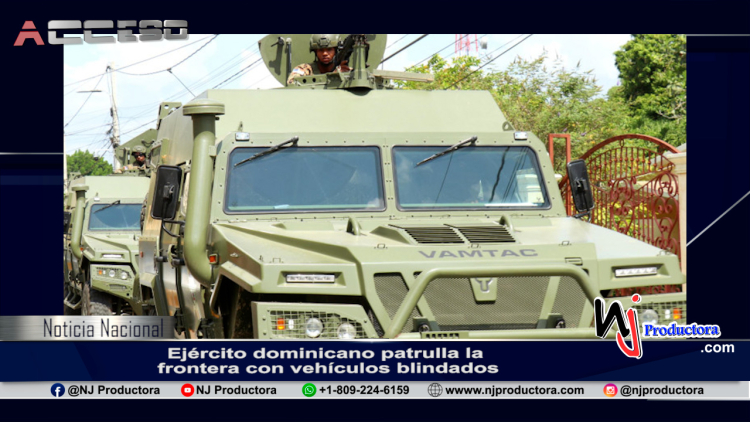 Ejército dominicano patrulla la frontera con vehículos blindados