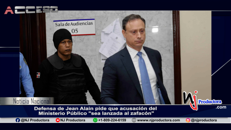 Defensa de Jean Alain pide que acusación del Ministerio Público &quot;sea lanzada al zafacón&quot;