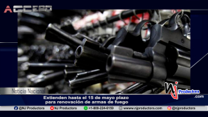 Extienden hasta el 15 de mayo plazo para renovación de armas de fuego