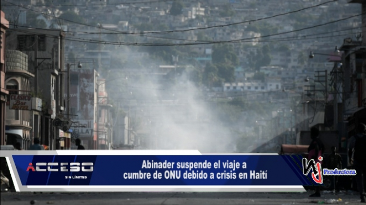 Abinader suspende el viaje a cumbre de ONU debido a crisis en Haití