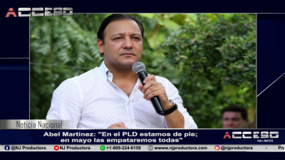 Abel Martínez: &quot;En el PLD estamos de pie; en mayo las empataremos todas&quot;