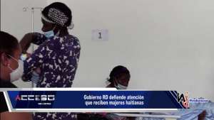 Gobierno RD defiende atención que reciben mujeres haitianas