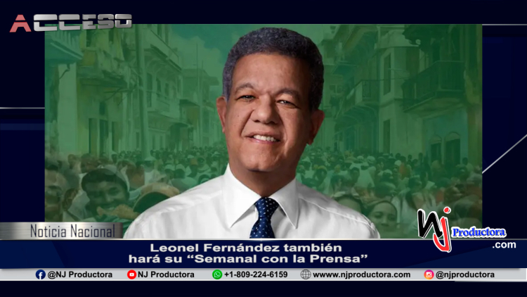 Leonel Fernández también hará su “Semanal con la Prensa”