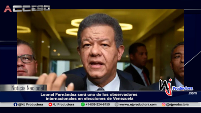 Leonel Fernández será uno de los observadores internacionales en elecciones de Venezuela