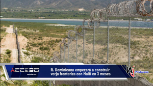 R. Dominicana empezará a construir verja fronteriza con Haití en 3 meses 