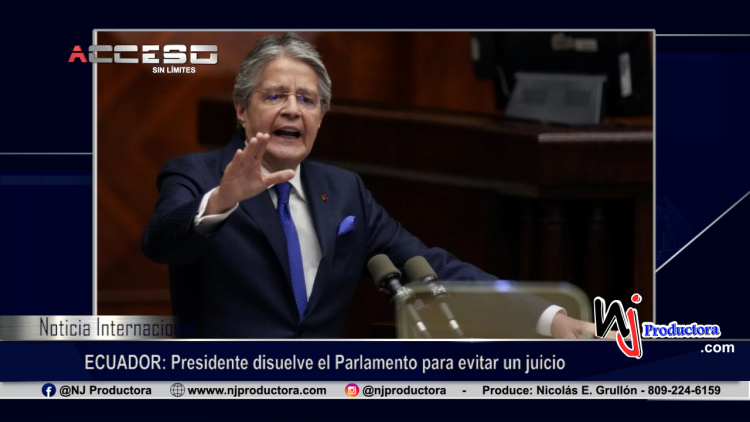 ECUADOR: Presidente disuelve el Parlamento para evitar un juicio