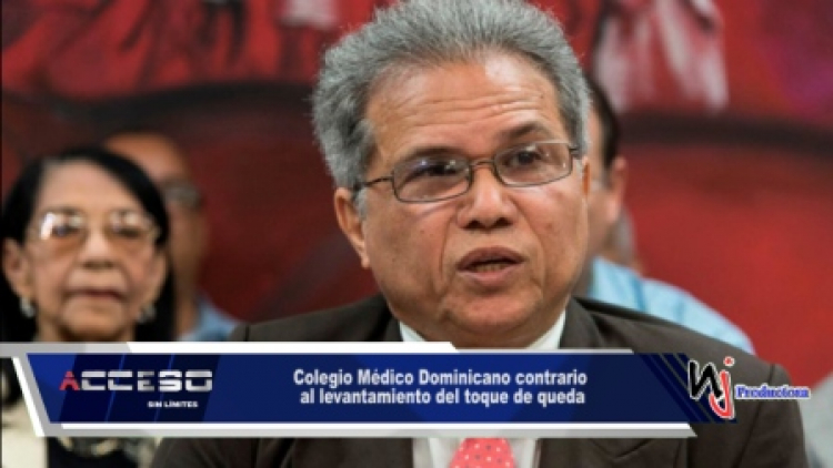 Colegio Médico Dominicano contrario al levantamiento del toque de queda