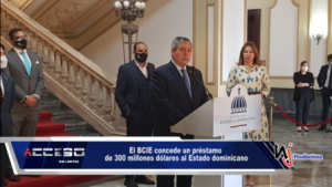 El BCIE concede un préstamo de 300 millones dólares al Estado dominicano