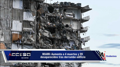 MIAMI: Aumenta a 4 muertos y 99 desaparecidos tras derrumbe edificio 