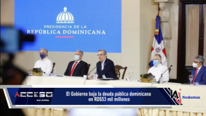 El Gobierno baja la deuda pública dominicana en RD$53 mil millones