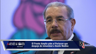 El Frente Amplio pide al Parlacen que despoje de inmunidad a Danilo Medina