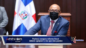Pacheco asegura reforma fiscal deberá «golpear» a los que más pueden