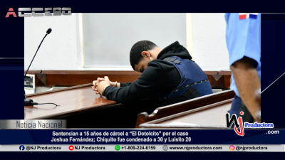 Sentencian a 15 años de cárcel a “El Dotolcito” por el caso Joshua Fernández; Chiquito fue condenado a 30 y Luisito 20