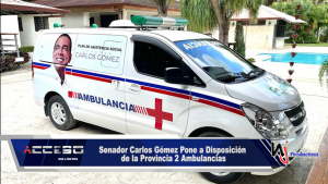 Senador Carlos Gómez Pone a Disposición de la Provincia a través de la Senaduría el Servicio de 2 Ambulancias