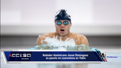 Nadador dominicano Josué Domínguez es puesto en cuarentena en Tokio