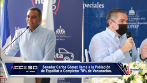 Senador Carlos Gómez llama a la Población de Espaillat a Completar 70% de Vacunación.