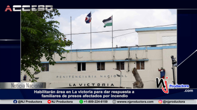 Habilitarán área en La victoria para dar respuesta a familiares de presos afectados por incendio