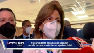 Vicepresidenta anuncia que Espaillat será la tercera provincia con apertura total