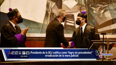 Presidente de la SCJ califica como “logro sin precedentes” erradicación de la mora judicial