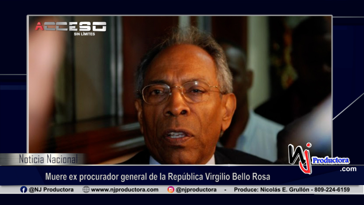 Muere ex procurador general de la República Virgilio Bello Rosa