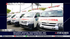 Revelan gastos ‘exorbitantes’ del Gobierno en alquiler ambulancias