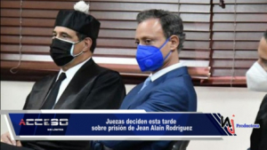 Juezas deciden esta tarde sobre prisión de Jean Alain Rodríguez