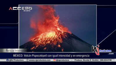 MÉXICO: Volcán Popocatépetl con igual intensidad y en emergencia