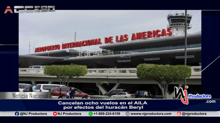 Cancelan ocho vuelos en el AILA por efectos del huracán Beryl