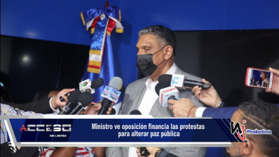 Ministro ve oposición financia las protestas para alterar paz pública