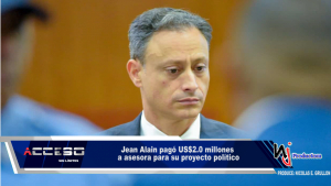 Jean Alain pagó US$2.0 millones a asesora para su proyecto político