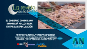 El Gobierno dominicano importará pollos para evitar la especulación