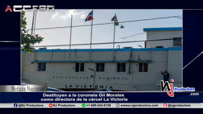 Destituyen a la coronela Gil Morales como directora de la cárcel La Victoria