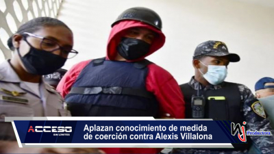 Aplazan conocimiento de medida de coerción contra Alexis Villalona