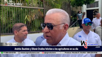 Andrés Bautista y Diloné Ovalles felicitan a los agricultores en su día