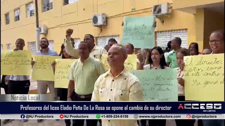 Profesores del liceo Eladio Peña De La Rosa se opone al cambio de su director Aridio Rosario