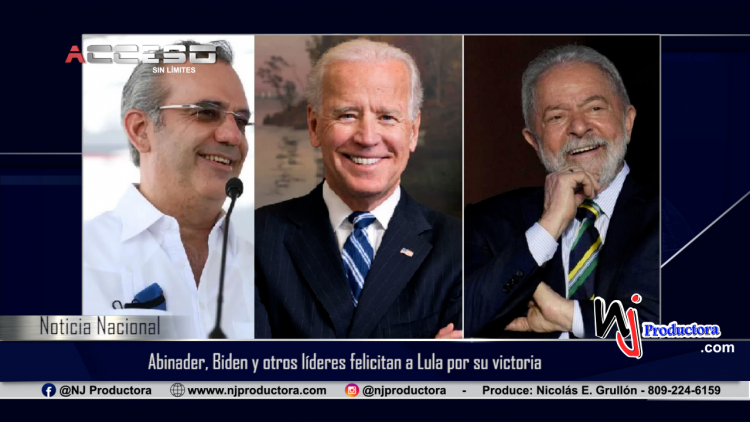 Abinader, Biden y otros líderes felicitan a Lula por su victoria